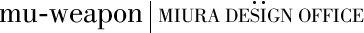 mu-weapon miura design office 三浦事務所 名古屋